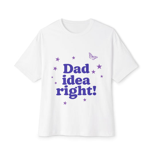 Dad Idea Right! Star & Butterfly-Oversized Tee