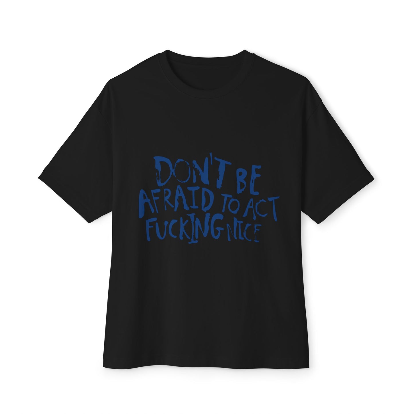 Act F*cking Nice Quote-Unisex Oversized Tee